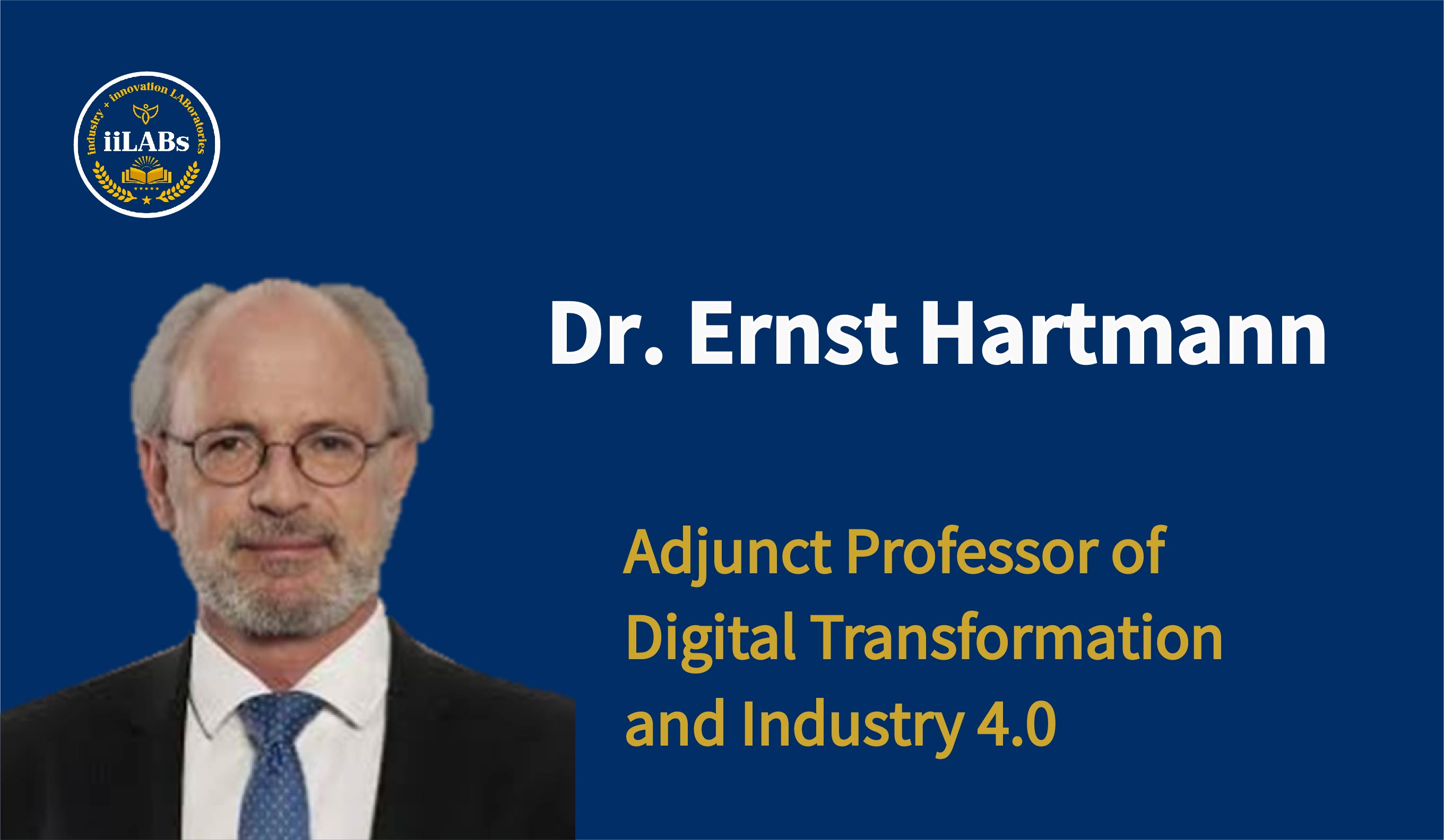 Dr. Ernst Hartmann, Adjunct Professor of Digital Transformation and Industry 4.0